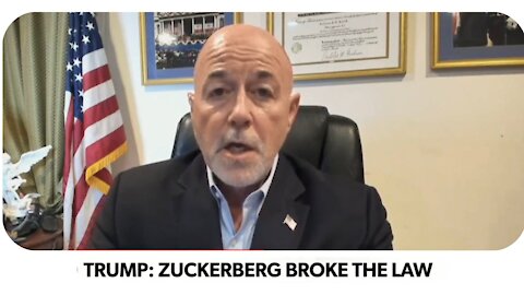 Election Integrity: Zuckerberg broke the law * June 7, 2021