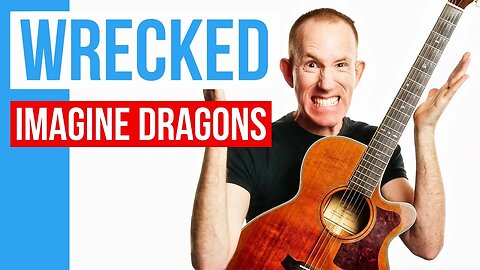 Wrecked ★ Imagine Dragons ★ Easy Beginners Acoustic Guitar Lesson [with PDF]