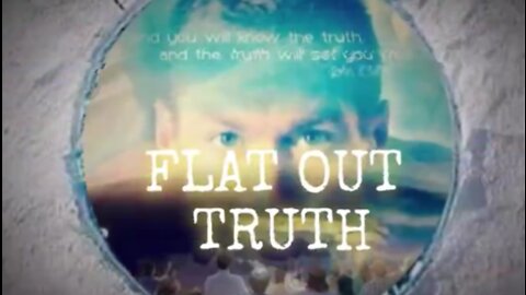 Flat Out Truth- Flat Earth Dome