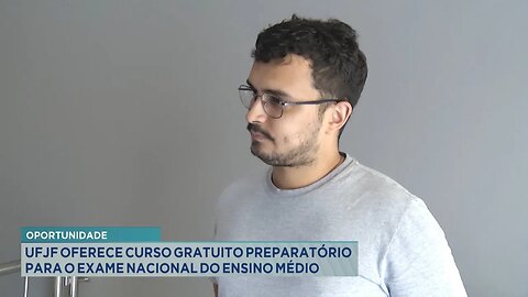 Oportunidade: UFJF Oferece Curso Gratuito Preparatório para o Exame Nacional do Ensino Médio.