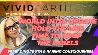 WORLD INTEL UPDATE: HOLD THE LINE + TIME TO DROP THE LABELS - RACE, RELIGION CULTURE, AND MORE