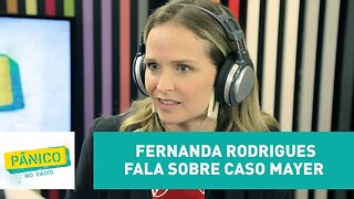 Fernanda Rodrigues fala sobre Caso Mayer | Pânico