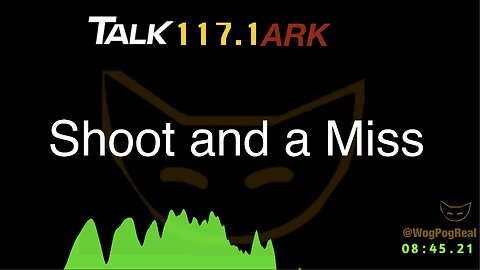 Shoot and a Miss -107.2 ARK