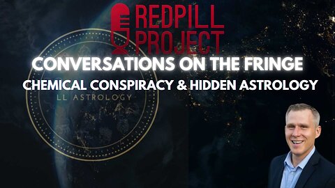 Chemical Conspiracy & Hidden Astrology | Conversations On The Fringe