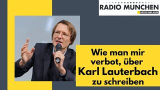 Wie man mir verbot, über Karl Lauterbach zu schreiben