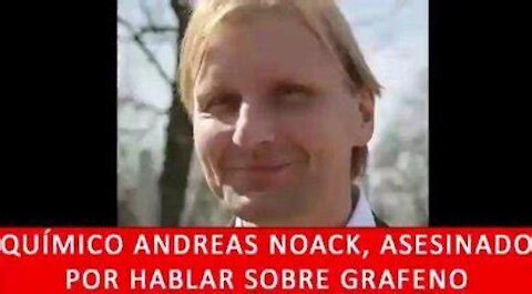 ☢☠️☢ Dr. Andreas Noack fallecido por hablar de navajas de Hidróxido de Grafeno en vacunas COVID 19