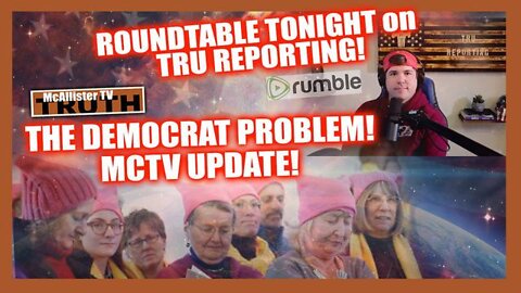 McAllister TV 6/12/22 - MCTV UPCOMING TOPICS! TRU REPORTING TONIGHT PROMO! SNARK: THE DEMOCRAT PROBLEM!