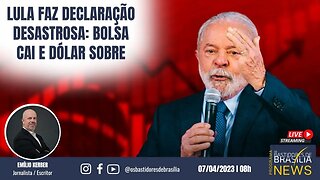 Lula faz declaração desastrosa: bolsa cai e dólar sobe
