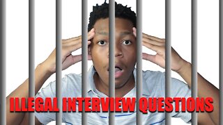 Illegal Interview Questions You Didn't Know