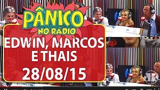 Edwin Luisi, Marcos Oliveira e Thais Belchior - Pânico - 28/08/15