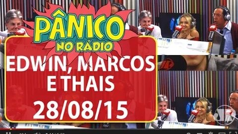 Edwin Luisi, Marcos Oliveira e Thais Belchior - Pânico - 28/08/15