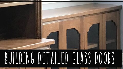 Building Detailed Glass Doors for a Bookcase