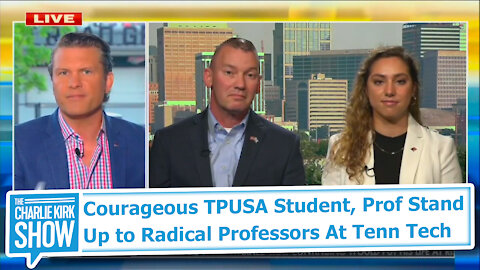 Courageous TPUSA Student, Prof Stand Up to Radical Professors At Tenn Tech