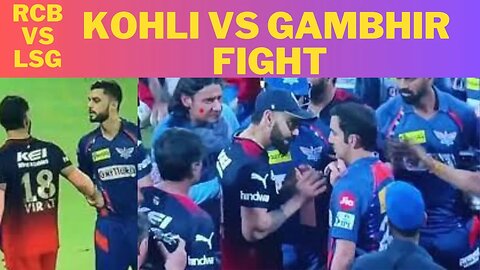 Kohli vs Gambhir fight RCB vs LSG