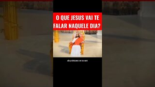 O Que Jesus Vai Te Falar Naquele Dia? #shorts