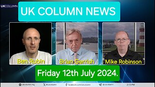 UK Column News - Friday 12th July 2024.