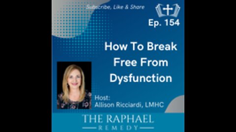 Ep. 154 How To Break Free From Dysfunction