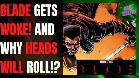 Marvel’s Blade SCRAPPED For THIS! Plus, Why MARVEL Heads COULD Roll SOON!
