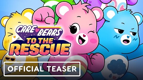 Care Bears: To The Rescue - Official Teaser Trailer