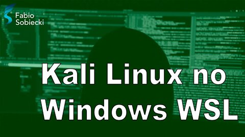 Descubra como instalar o Kali Linux no Windows WSL para estudar Segurança da Informação