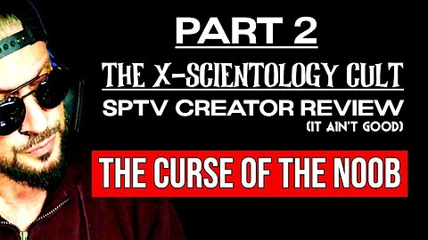 The Ex-Scientology SPTV Creator Review PART 2