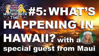 Divine Mother Earth Time: #5 - What is Happening in Hawaii!