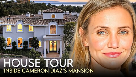 Cameron Diaz | House Tour | $13 Million Montecito Mansion & More