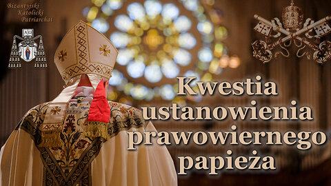 BKP: Kwestia ustanowienia prawowiernego papieża