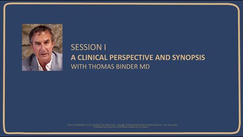 Gold Standard Covid Science Symposium IV FREEDOM IS THE CURE: A Clinical Perspective and Synopsis