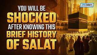 YOU WILL BE SHOCKED AFTER KNOWING THIS BRIEF HISTORY OF SALAT