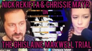 Nick Rekieta & Chrissie Mayr on Ghislaine Maxwell Trial! Jeffrey Epstein Girlfriend. Sex Trafficking