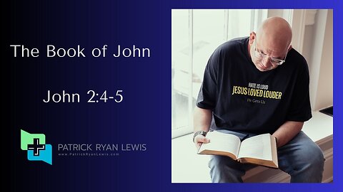 The Book of John | John 2:4-5