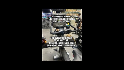 20240325 Day 715 Part-1 - The Rubicon Primaris, - LifeFitness Bike Conditioning, Toes to Bar