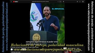 Nayib Bukele es un hombre alfa, que conoce de la verdadera naturaleza humana, y el mal si existe