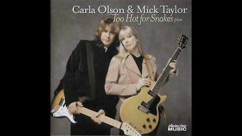 Carla Olson & Mick Taylor - Too Hot For Snakes (2006) [Complete 2 CD Set]