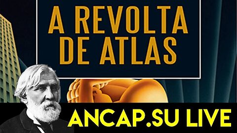 Live Ancap.su A Revolta de Atlas - HD | 22/10/19 | ANCAPSU