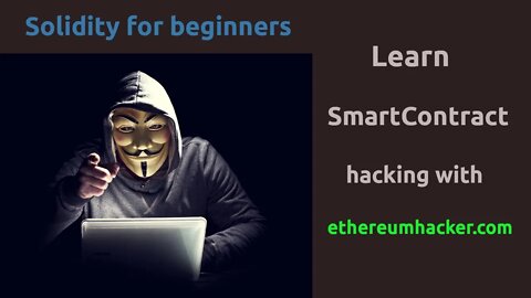 Learn Solidity hacking with ethereumhacker.com