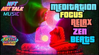 Meditation Relax Zen Spiritual Beats Jam NFT ART TALK MUSIC 12.30.22