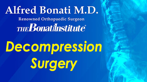 Spinal Decompression Surgery with Dr. Alfred Bonati M.D.