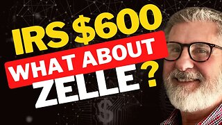 IRS Warns Of $600 Bank Surveillance - What About Zelle?