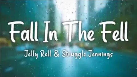 Fall In The Fell - Jelly Roll & Struggle Jennings - What You Should Be Listening To #44