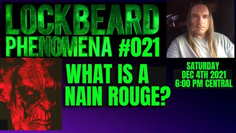 LOCKBEARD PHENOMENA #021. What is a Nain Rouge?