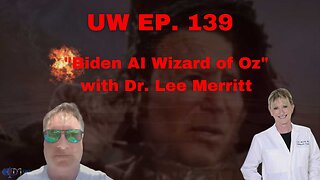 Unrestricted Warfare Ep. 139 | "Biden AI Wizard of Oz" with Dr. Lee Merritt