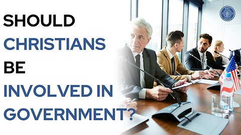 Should Christians be involved in government?