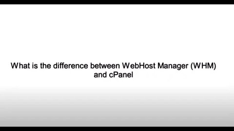WebHost Manager: What is the Difference Between WHM and cPanel...