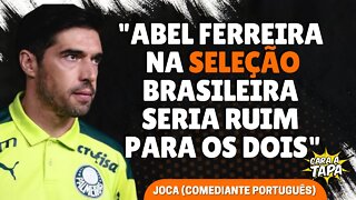 ABEL FERREIRA E JJ SERIAM PÉSSIMAS ESCOLHAS PARA A SELEÇÃO