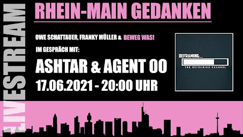 Rhein-Main Gedanken 026-Beweg Was! Im Gespräch mit Ashtar777 & Agent 00 (The Deframing Channel)