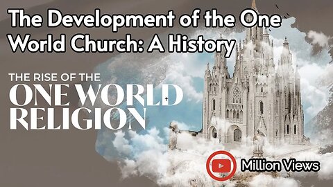 The Development of the One World Church: A look at the history and future of this global movement