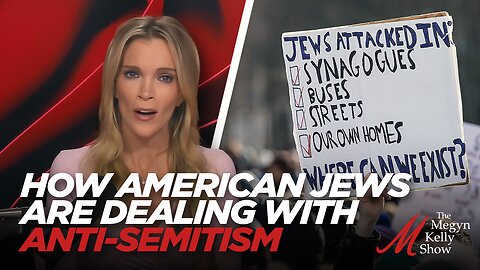 How American Jews are Dealing with Anti-Semitism Rise in U.S., w/ Bethany Mandel and Karol Markowicz