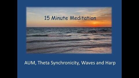 !5 Minute Meditation AUM, Theta Synchronicity, Natural Waves, Harp